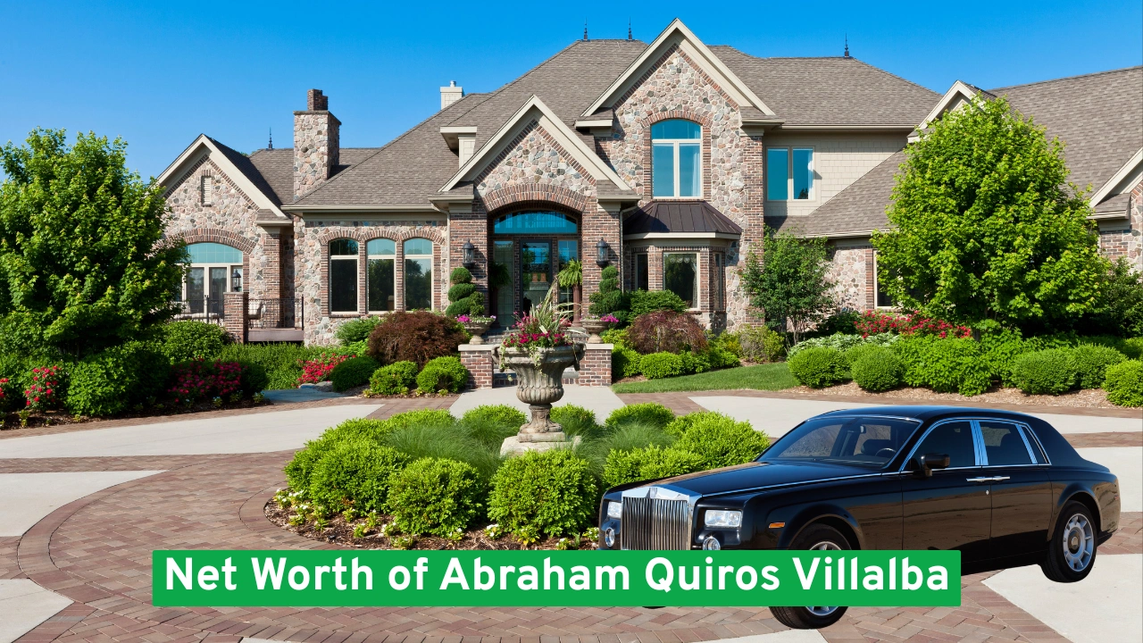 Net Worth of Abraham Quiros Villalba