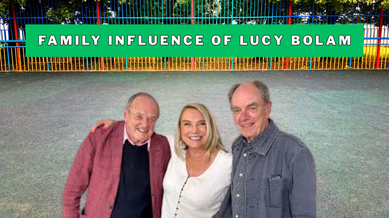 Family Influence of Lucy Bolam