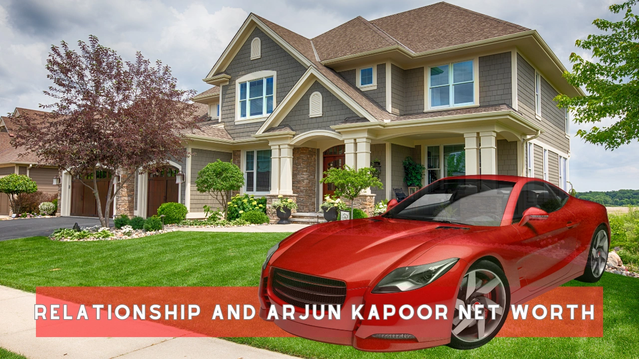 Relationship and Arjun Kapoor Net Worth