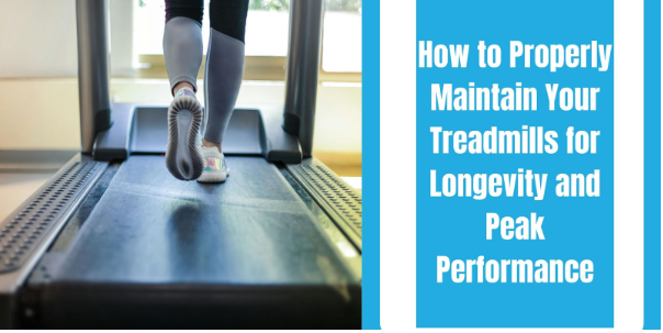 How to Properly Maintain Your Treadmills for Longevity and Peak Performance