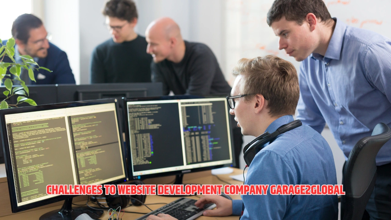 Challenges to Website development company Garage2Global