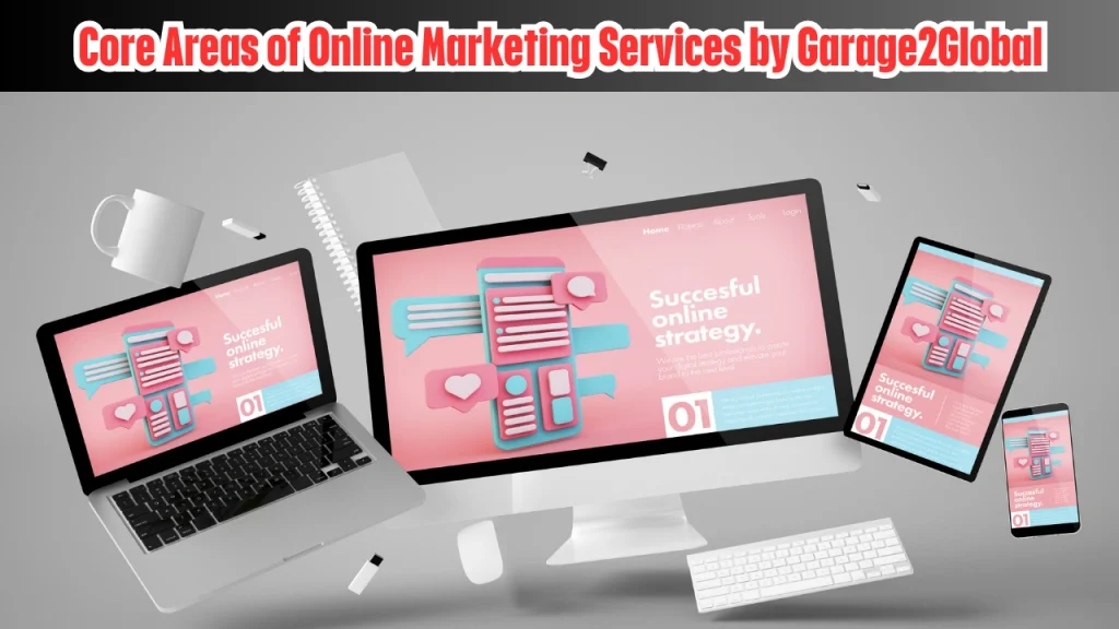 Core Areas of Online Marketing Services by Garage2Global