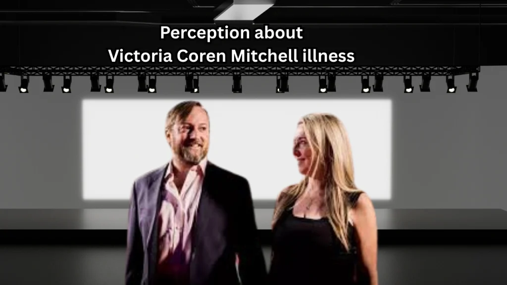 Perception about victoria Coren Mitchell illness