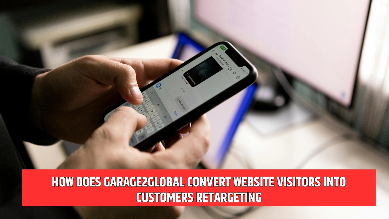 How Does Garage2Global Convert Website Visitors into Customers Retargeting