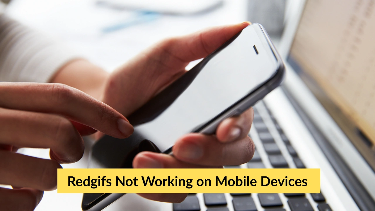 Redgifs Not Working on Mobile Devices