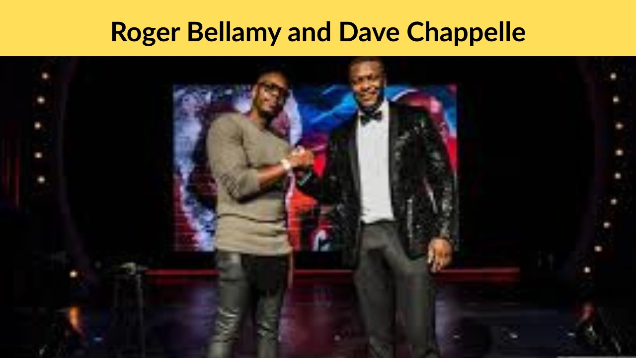 Roger Bellamy and Dave Chappelle