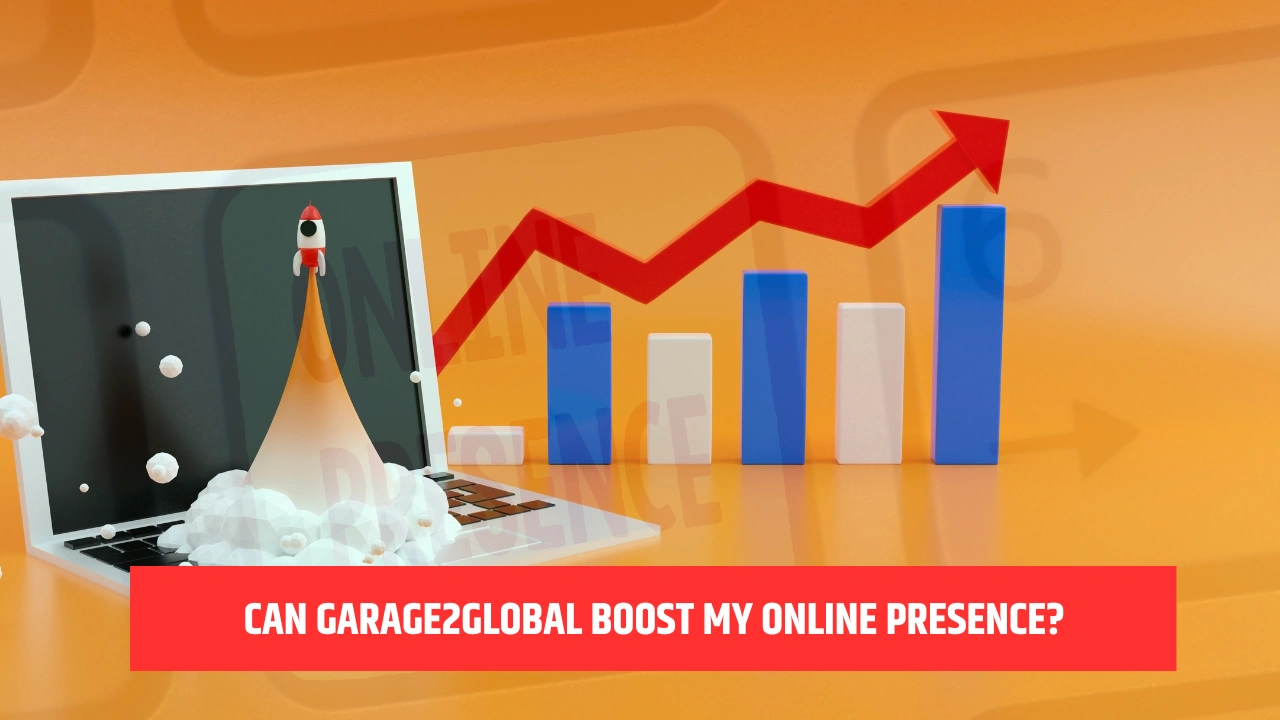 can garage2global boost my online presence