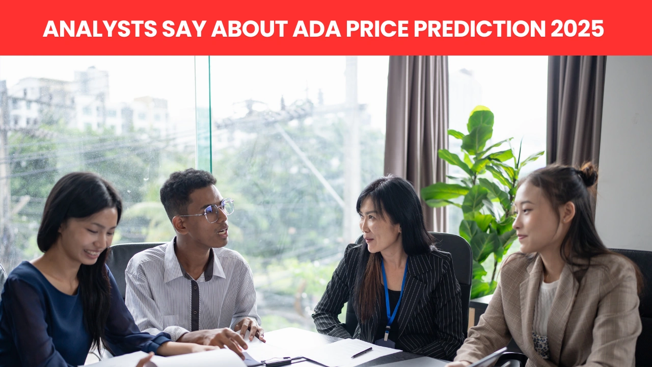 Analysts Say About ADA Price Prediction 2025