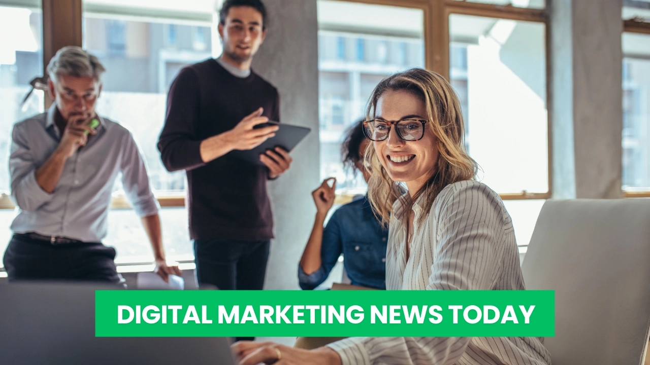 digital marketing news today