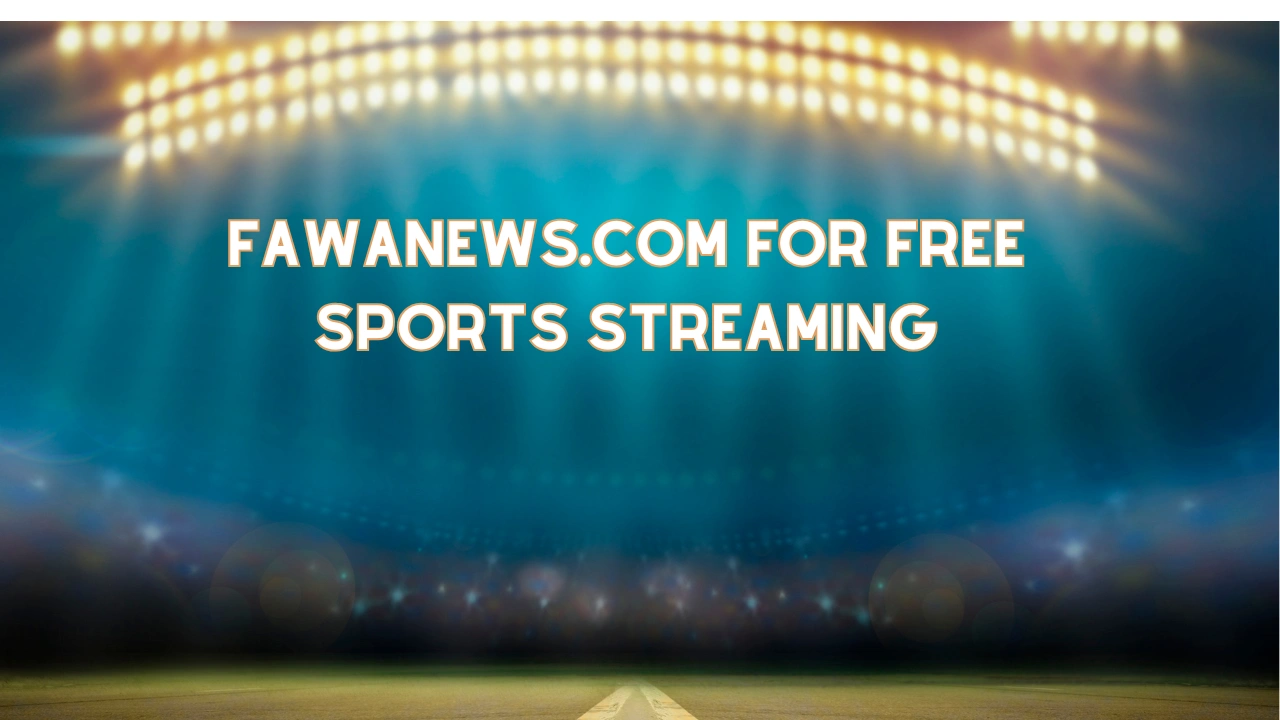 Fawanews.com for Free Sports Streaming