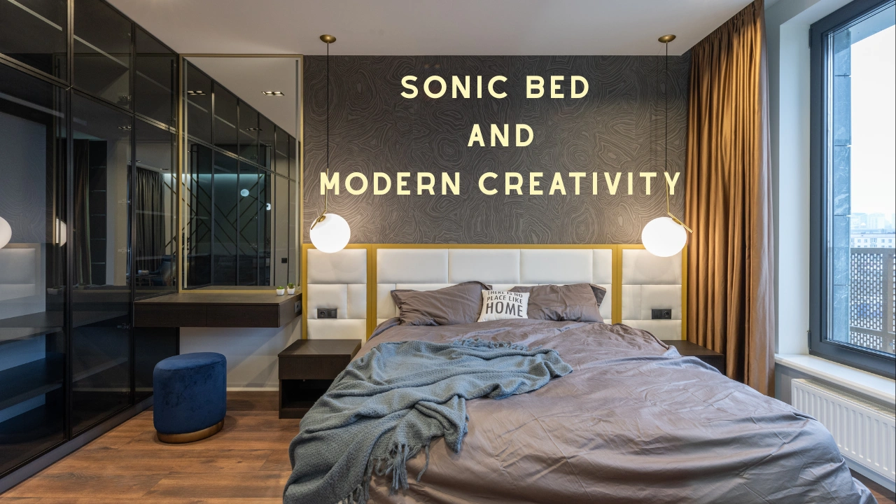 Sonic Bed and Modern Creativity