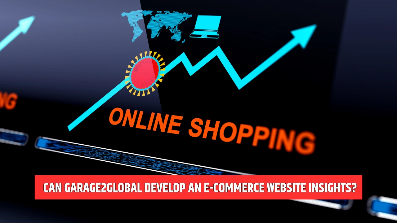Can Garage2Global Develop an E-Commerce Website Insights