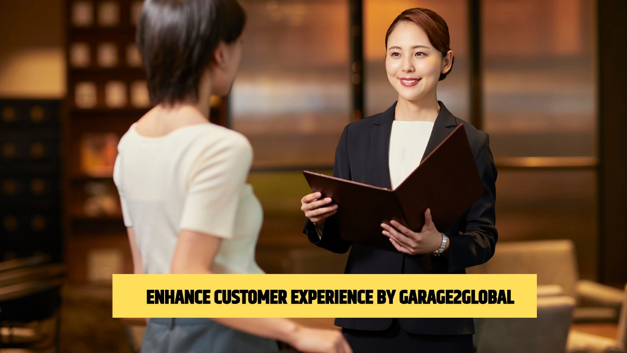 Enhance Customer Experience by Garage2Global