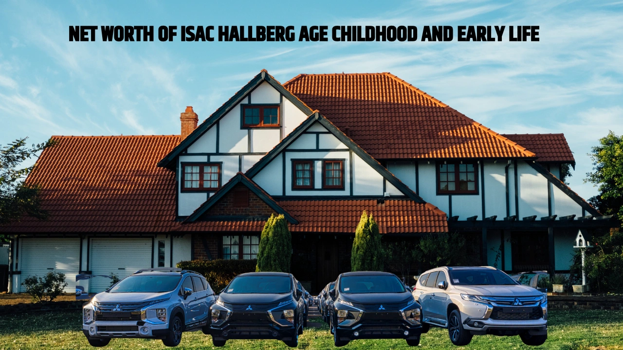 Net Worth of Isac Hallberg Age Childhood and Early Life