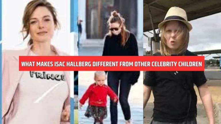 What Makes Isac Hallberg Different from Other Celebrity Children
