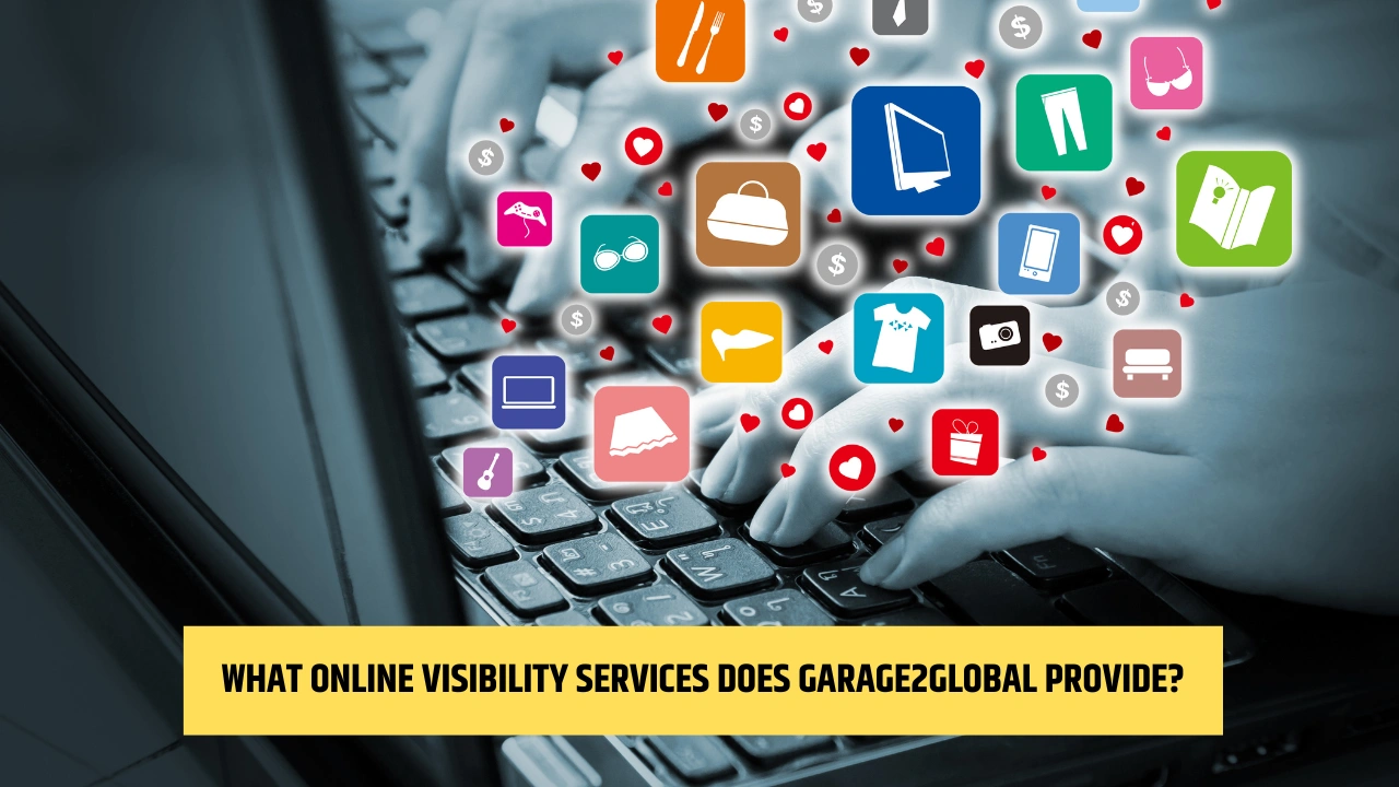 What Online Visibility Services Does Garage2Global Provide