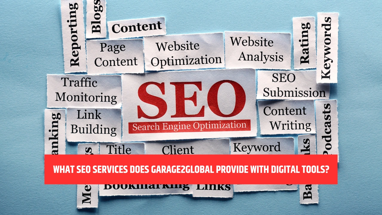 What SEO Services Does Garage2Global Provide with Digital Tools