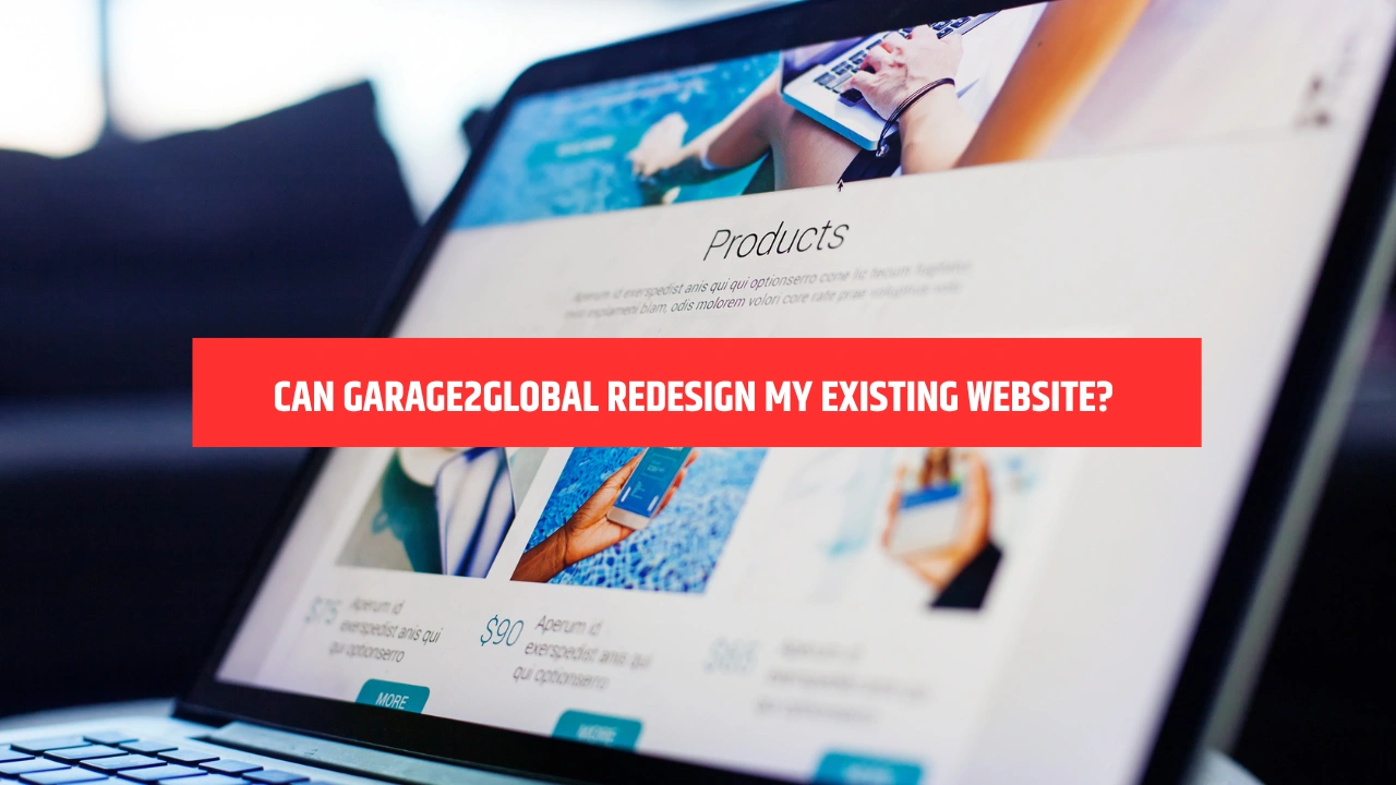can garage2global redesign my existing website